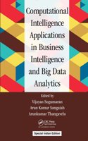 Computational Intelligence Applications in Business Intelligence and Big Data Analytics