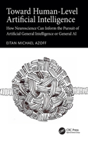 Toward Human-Level Artificial Intelligence: How Neuroscience Can Inform the Pursuit of Artificial General Intelligence or General AI