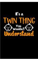 It's A Twin Things You Wouldn't Understand