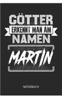 Götter erkennt man am Namen - Martin - Notizbuch