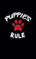 Puppies Rule: Lined Journal - Puppies Rule Dog Paw Black Cute Fun-ny Animal Gift - Black Ruled Diary, Prayer, Gratitude, Writing, Travel, Notebook For Men Women -