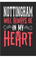 Nottingham Will Always Be In My Heart: Nottingham Notebook Nottingham Vacation Journal Handlettering Diary I Logbook 110 Blank Paper Pages Nottingham Notizbuch 6 x 9