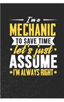 I'm A Mechanic To Save Time Let's Just Assume I'm Always Right