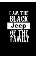 I am the black jeep of the family: Notebook Journal Diary 110 Lined pages