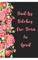 Badass Bitches Are Born In April