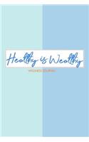 Healthy is Wealthy Wellness Journal