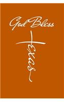 God Bless Texas: Notebook With Lined College Ruled Paper For Work, Home, Church Or School. Stylish Christian Religious Note Pad Journal Diary with Jesus Cross Matte 