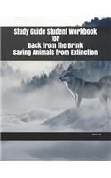 Study Guide Student Workbook for Back from the Brink Saving Animals from Extinction