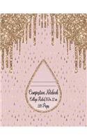 Composition Notebook College Ruled 8.5 x 11 in 110 Pages: Blank Lined Paper: Pink With Gold Glitter Drips Design