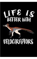 Life Is Better With Velociraptors: Animal Nature Collection