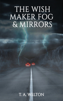 Wish Maker Fog and Mirrors