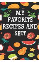 My Favorite Recipes and shit