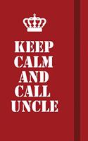 Keep Calm And Call Uncle