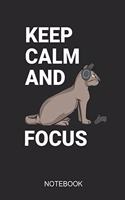 Keep Calm And Focus Notebook