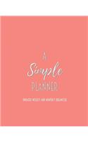 A Simple Planner Undated Weekly and Monthly Organizer: One Year Planner