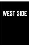 West Side: Notebook 120 Pages Journal 6x9 Blank Line