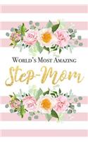 World's Most Amazing Step-Mom: Beautiful Pink Striped Floral Notebook Blank Lined Writing Journal Birthday Gift For Step-Mom