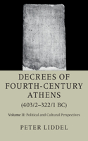 Decrees of Fourth-Century Athens (403/2-322/1 Bc): Volume 2, Political and Cultural Perspectives