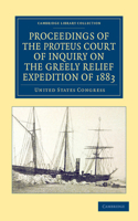 Proceedings of the Proteus Court of Inquiry on the Greely Relief Expedition of 1883