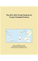 The 2011-2016 World Outlook for Carpet Cleaning Products