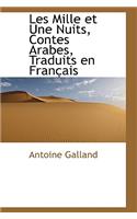 Les Mille Et Une Nuits, Contes Arabes, Traduits En Fran Ais