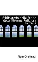 Bibliografia Della Storia Della Riforma Religiosa in Italia