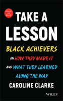 Take a Lesson: Black Achievers on How They Made It and What They Learned Along the Way