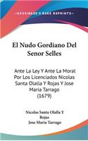 El Nudo Gordiano Del Senor Selles
