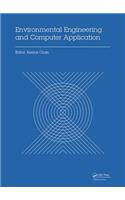 Environmental Engineering and Computer Application: Proceedings of the 2014 International Conference on Environmental Engineering and Computer Application (Iceeca 2014), Hong Kong, 25-26 December 2014