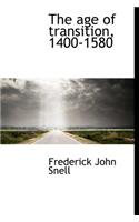 The Age of Transition, 1400-1580