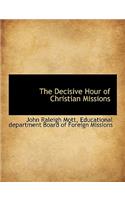 The Decisive Hour of Christian Missions