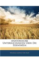 Anatomische Untersuchungen Uber Die Edentaten, Zweite Auflage