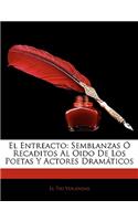 Entreacto: Semblanzas Ó Recaditos Al Oido De Los Poetas Y Actores Dramáticos