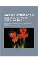 Lives and Letters of the Devereux, Earls of Essex (Volume 1); In the Reigns of Elizabeth, James I., and Charles I., 1540-1646