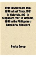 1991 in Southeast Asia: 1991 in East Timor, 1991 in Malaysia, 1991 in Singapore, 1991 in Vietnam, 1991 in the Philippines, Santa Cruz Massacre