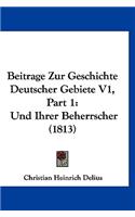 Beitrage Zur Geschichte Deutscher Gebiete V1, Part 1