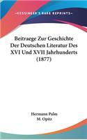 Beitraege Zur Geschichte Der Deutschen Literatur Des XVI Und XVII Jahrhunderts (1877)