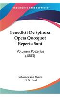 Benedicti De Spinoza Opera Quotquot Reperta Sunt