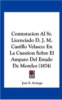 Contestacion Al Sr. Licenciado D. J. M. Castillo Velasco