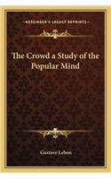 The Crowd a Study of the Popular Mind