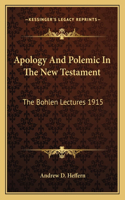 Apology and Polemic in the New Testament