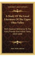 Study of the Local Literature of the Upper Ohio Valley