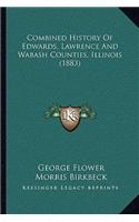 Combined History Of Edwards, Lawrence And Wabash Counties, Illinois (1883)
