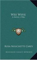 Wee Wifie: A Novel (1906)
