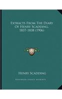 Extracts From The Diary Of Henry Scadding, 1837-1838 (1906)