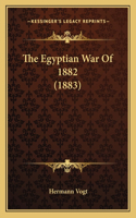 The Egyptian War Of 1882 (1883)