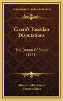 Cicero's Tusculan Disputations: The Dream Of Scipio (1851)