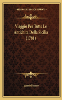 Viaggio Per Tutte Le Antichita Della Sicilia (1781): (Italian)