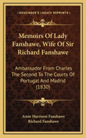 Memoirs Of Lady Fanshawe, Wife Of Sir Richard Fanshawe