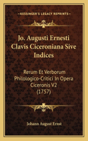 Jo. Augusti Ernesti Clavis Ciceroniana Sive Indices